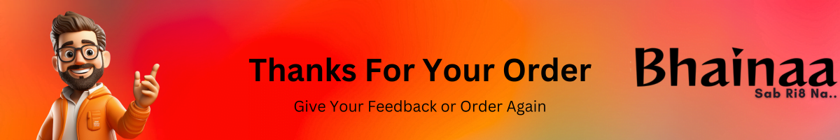 Thanks For your Order - Bhainaa